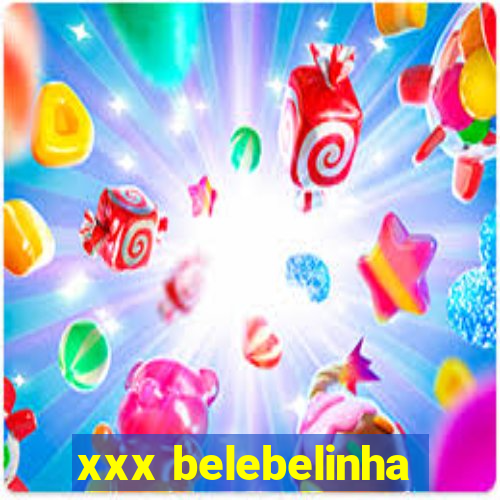 xxx belebelinha